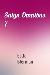 Satyn Omnibus 7