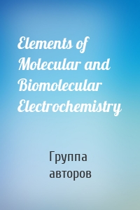 Elements of Molecular and Biomolecular Electrochemistry