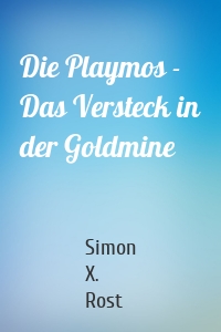 Die Playmos - Das Versteck in der Goldmine