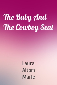 The Baby And The Cowboy Seal