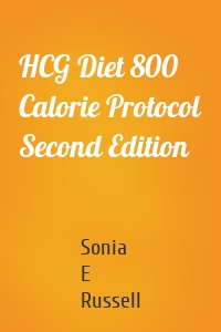 HCG Diet 800 Calorie Protocol Second Edition