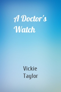 A Doctor's Watch