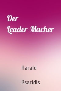 Der Leader-Macher