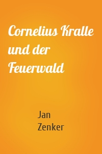 Cornelius Kralle und der Feuerwald