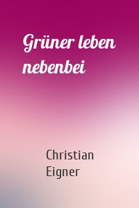 Grüner leben nebenbei