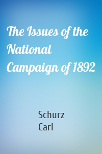 The Issues of the National Campaign of 1892