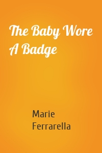 The Baby Wore A Badge