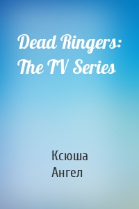 Dead Ringers: The TV Series