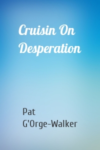 Cruisin On Desperation