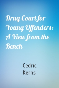 Drug Court for Young Offenders: A View from the Bench