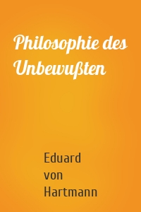 Philosophie des Unbewußten