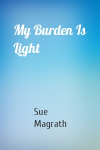 My Burden Is Light