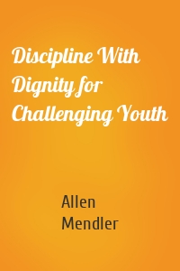 Discipline With Dignity for Challenging Youth