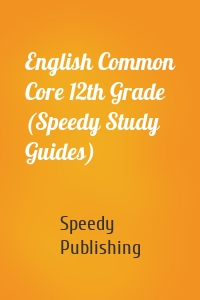 English Common Core 12th Grade (Speedy Study Guides)