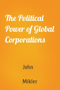 The Political Power of Global Corporations