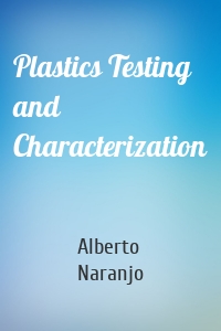 Plastics Testing and Characterization