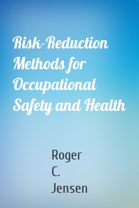 Risk-Reduction Methods for Occupational Safety and Health