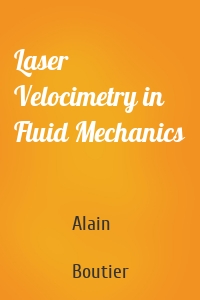 Laser Velocimetry in Fluid Mechanics