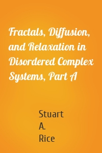 Fractals, Diffusion, and Relaxation in Disordered Complex Systems, Part A