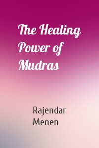 The Healing Power of Mudras