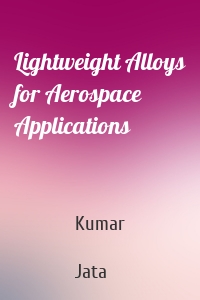 Lightweight Alloys for Aerospace Applications