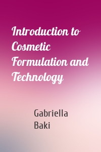 Introduction to Cosmetic Formulation and Technology