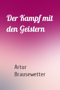 Der Kampf mit den Geistern