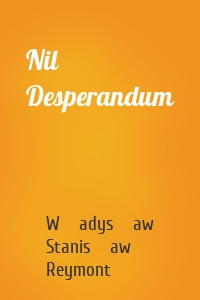 Nil Desperandum