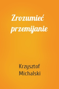 Zrozumieć przemijanie