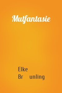 Mutfantasie