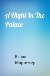 A Night In The Palace