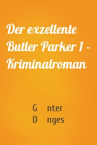 Der exzellente Butler Parker 1 – Kriminalroman