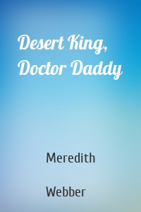 Desert King, Doctor Daddy