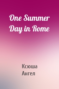 One Summer Day in Rome