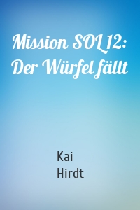 Mission SOL 12: Der Würfel fällt