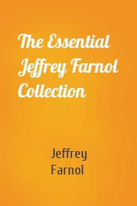 The Essential Jeffrey Farnol Collection