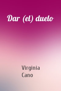 Dar (el) duelo