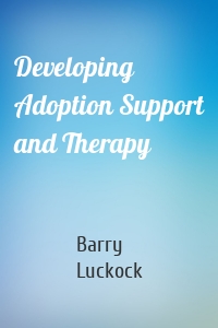 Developing Adoption Support and Therapy