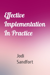 Effective Implementation In Practice