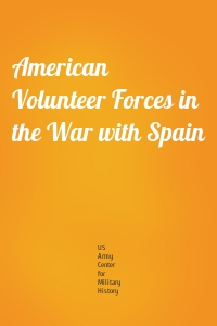 American Volunteer Forces in the War with Spain