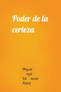 Poder de la certeza