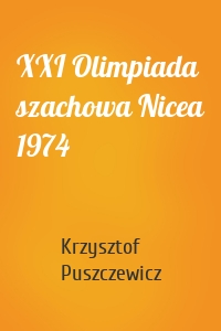 XXI Olimpiada szachowa Nicea 1974
