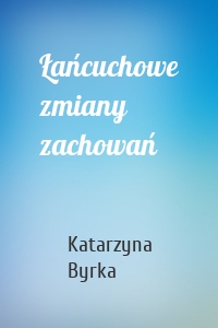 Łańcuchowe zmiany zachowań