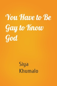 You Have to Be Gay to Know God