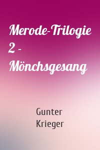 Merode-Trilogie 2 - Mönchsgesang