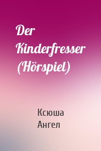 Der Kinderfresser (Hörspiel)