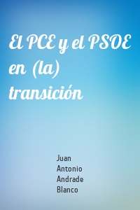 El PCE y el PSOE en (la) transición
