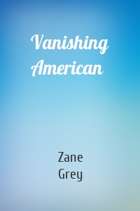 Vanishing American