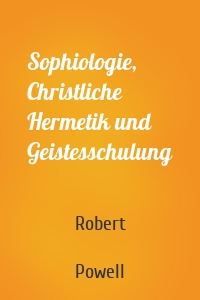 Sophiologie, Christliche Hermetik und Geistesschulung
