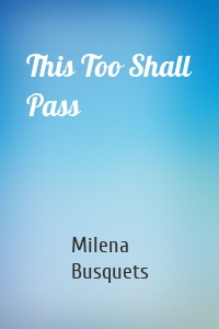 This Too Shall Pass